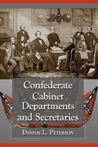 bokomslag Confederate Cabinet Departments and Secretaries