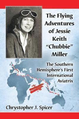 The Flying Adventures of Jessie Keith &quot;Chubbie&quot; Miller 1