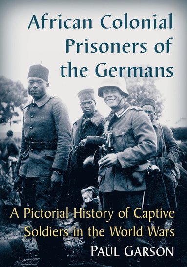 bokomslag African Colonial Prisoners of the Germans