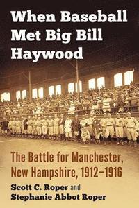 bokomslag When Baseball Met Big Bill Haywood