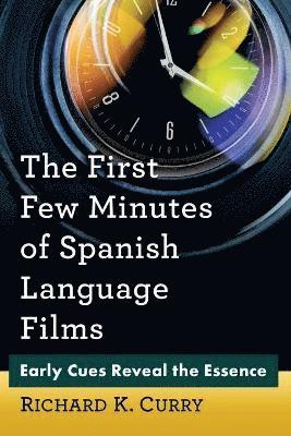 The First Few Minutes of Spanish Language Films 1