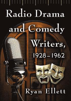 Radio Drama and Comedy Writers, 1928-1962 1