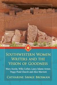 bokomslag Southwestern Women Writers and the Vision of Goodness