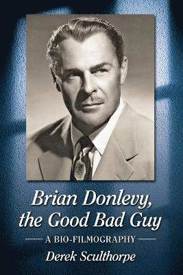 Brian Donlevy, the Good Bad Guy 1