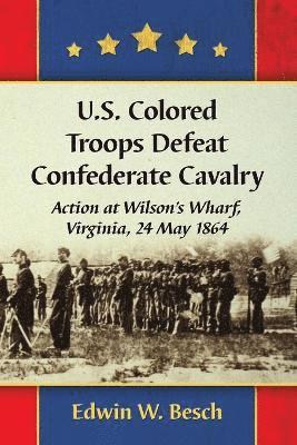 U.S. Colored Troops Defeat Confederate Cavalry 1