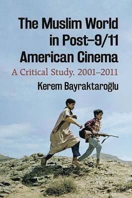 bokomslag Muslim World in Post-9/11 American Cinema