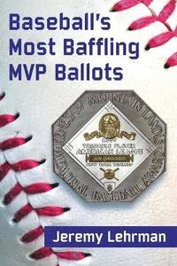 bokomslag Baseball's Most Baffling MVP Ballots