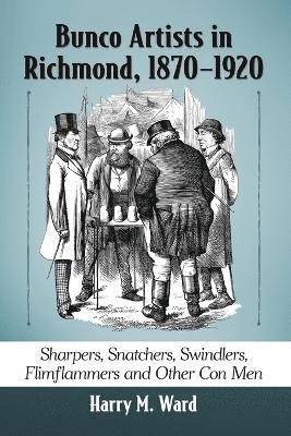 bokomslag Bunco Artists in Richmond, 1870-1920