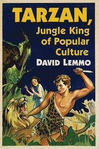 bokomslag Tarzan, Jungle King of Popular Culture