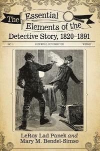 bokomslag The Essential Elements of the Detective Story, 1820-1891