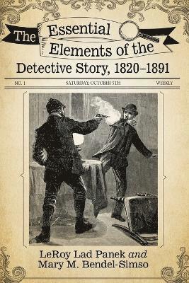 The Essential Elements of the Detective Story, 1820-1891 1