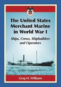 bokomslag The United States Merchant Marine in World War I