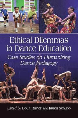 bokomslag Ethical Dilemmas in Dance Education