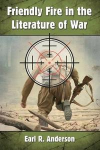 bokomslag Friendly Fire in the Literature of War