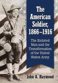 bokomslag The American Soldier, 1866-1916