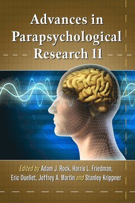 Adam J. Rock, Harris L. Freedman - Advances in Parapsychological Research 11, Häftad