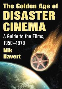 bokomslag The Golden Age of Disaster Cinema