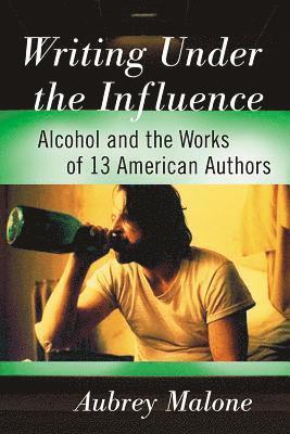 Aubrey Malone - Writing Under the Influence, Häftad
