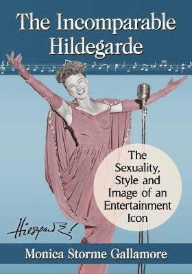 bokomslag The Incomparable Hildegarde