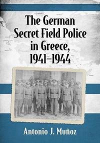 bokomslag The German Secret Field Police in Greece, 1941-1944