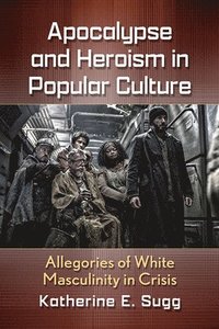 bokomslag Apocalypse and Heroism in Popular Culture