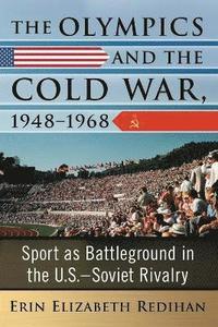bokomslag The Olympics and the Cold War, 1948-1968