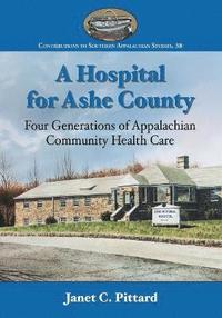 bokomslag A Hospital for Ashe County