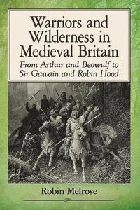 bokomslag Warriors and Wilderness in Medieval Britain