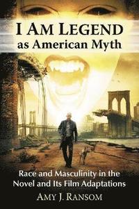 bokomslag I Am Legend as American Myth