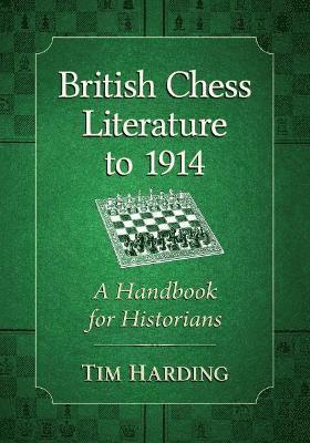 Tim Harding - British Chess Literature to 1914, Häftad