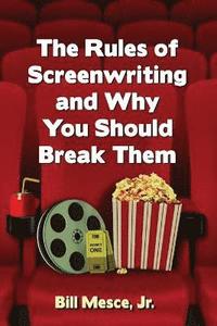 bokomslag The Rules of Screenwriting and Why You Should Break Them