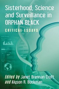 bokomslag Sisterhood, Science and Surveillance in Orphan Black
