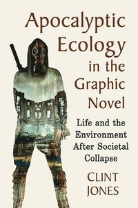 bokomslag Apocalyptic Ecology in the Graphic Novel