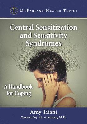 Amy Titani - Central Sensitization and Sensitivity Syndromes, Häftad