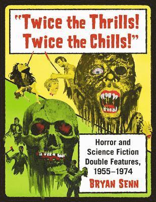 Bryan Senn - "Twice the Thrills! Twice the Chills!", Häftad