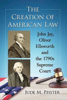 bokomslag The Creation of American Law
