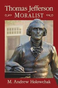 bokomslag Thomas Jefferson: Moralist