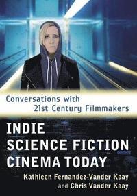 bokomslag Indie Science Fiction Cinema Today