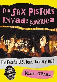 bokomslag The Sex Pistols Invade America