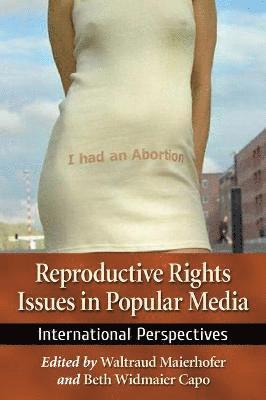 Reproductive Rights Issues in Popular Media 1