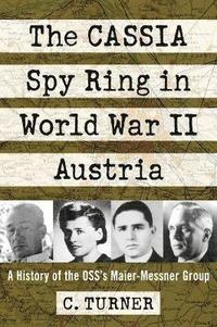 bokomslag The CASSIA Spy Ring in World War II Austria