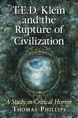 bokomslag T.E.D. Klein and the Rupture of Civilization