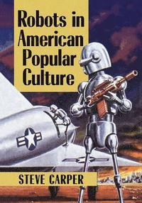 bokomslag Robots in American Popular Culture