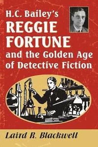 bokomslag H.C. Bailey's Reggie Fortune and the Golden Age of Detective Fiction