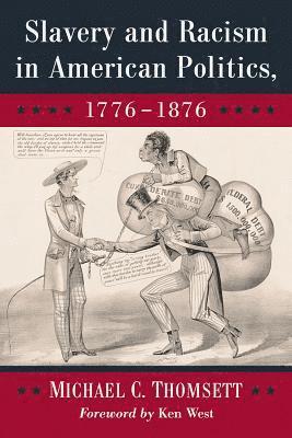 bokomslag Slavery and Racism in American Politics, 1776-1876