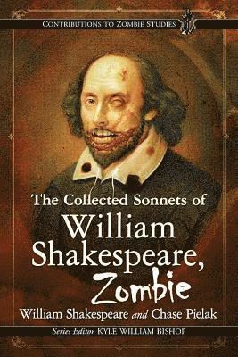 William Shakespeare, Chase Pielak - Collected Sonnets of William Shakespeare, Zombie, Häftad