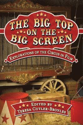 Teresa Cutler-Broyles - Big Top on the Big Screen, Häftad