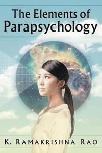 bokomslag The Elements of Parapsychology