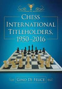 bokomslag Chess International Titleholders, 1950-2016