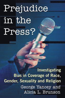 George Yancey, Alicia L. Brunson - Prejudice in the Press?, Häftad